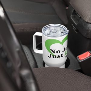 Green No Judgment. Just Love.® Travel mug with a handle