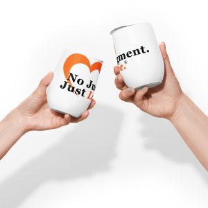 Orange No Judgment. Just Love.® Wine tumbler