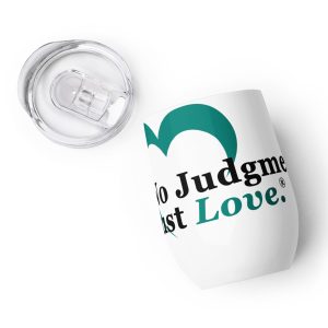 Teal No Judgment. Just Love.® Wine tumbler
